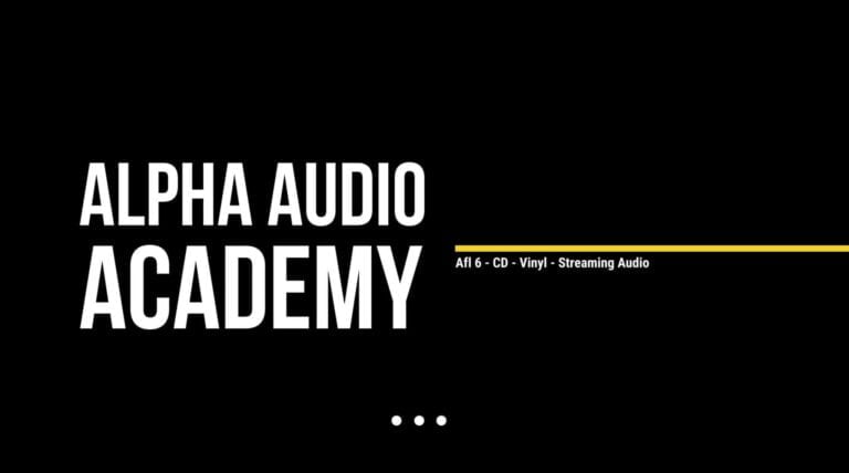 Alpha Audio Academy – Aflevering 6 – CD – Vinyl of Streaming Alpha Audio Academy – Aflevering 6 – CD – Vinyl of Streaming