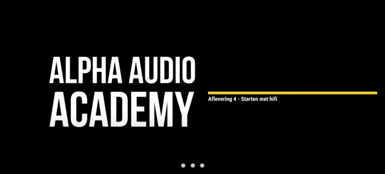 Alpha Audio Academy – Episode 4 – Starting with Hifi