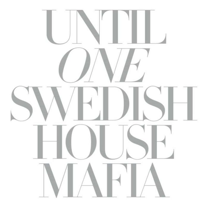 Swedish House Mafia until One