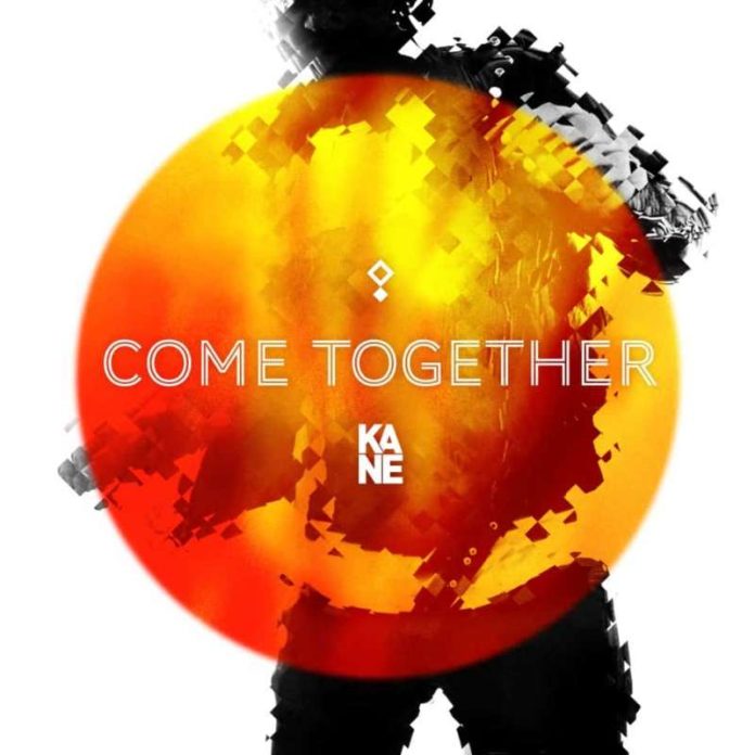 Kane Come Together Kane Come Together