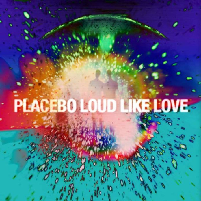 placebo Loud Like Love placebo Loud Like Love